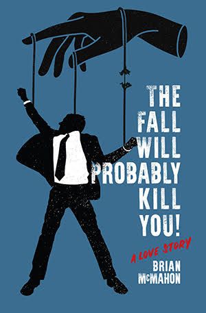 Book cover of The Fall Will Probably Kill You! by Brian McMahon