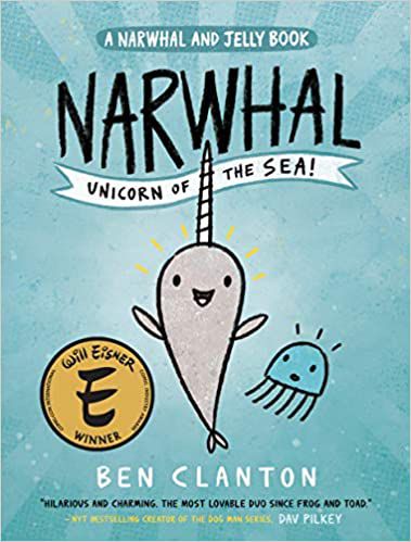 Cover of Narwhal Unicorn of the Sea Narwhal and Jelly Book One