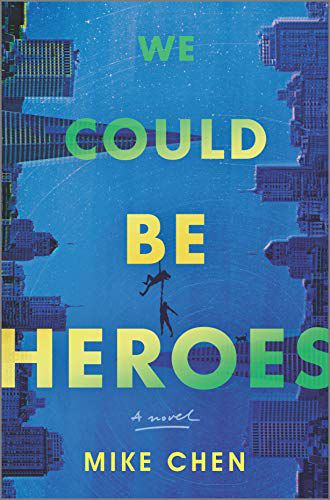 cover of We Could Be Heroes by Mike Chen